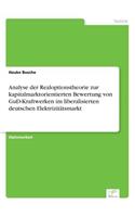 Analyse der Realoptionstheorie zur kapitalmarktorientierten Bewertung von GuD-Kraftwerken im liberalisierten deutschen Elektrizitätsmarkt: (German)