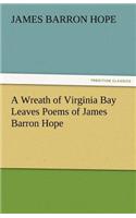 Wreath of Virginia Bay Leaves Poems of James Barron Hope