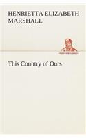 This Country of Ours