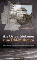 Als Ostvertriebener zum DM-Millionär