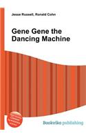 Gene Gene the Dancing Machine