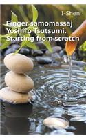 Finger samomassaj Yoshiro Tsutsumi. Starting from scratch