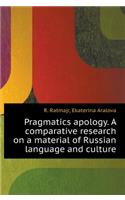 Pragmatics Apology. a Comparative Research on a Material of Russian Language and Culture