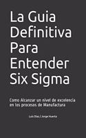 Guia Definitiva Para Entender Six Sigma