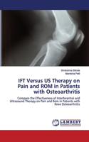 IFT Versus US Therapy on Pain and ROM in Patients with Osteoarthritis