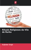 Rituais Religiosos da Vila de Rurka
