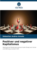 Positiver und negativer Kapitalismus