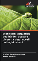 Ecosistemi acquatici; qualità dell'acqua e diversità degli uccelli nei laghi urbani