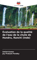 Évaluation de la qualité de l'eau de la chute de Hundru, Ranchi (Inde)