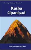 Katha Upanisad: In English with Commentary, Original Sanskrit Text with Its Roman Translation(no. 7 Rediscovering Indian Literary Classics S.)