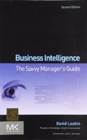 Business Intelligence: The Savvy Manager's Guide