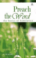 Preach the Word - The basics of Homilitics