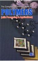 The Complete Technology Book on Polymers (with Processing & Applications)
