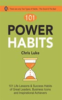 101 Power Habits (101 Life Lessons & Success Habits of Great Leaders, Business Icons and Inspirational Achievers) [Perfect Paperback] Chris Luke