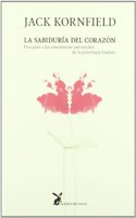 La sabiduria del corazon : una guia a las ensenanzas universales de la psicologia budista