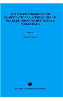 Advanced Theories and Computational Approaches to the Electronic Structure of Molecules