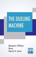 Dueling Machine