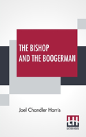 The Bishop And The Boogerman