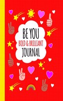 Be Bright, be Bold, be You