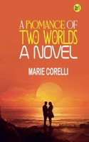 A Romance of Two Worlds: A Novel