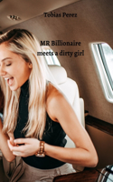 MR Billionaire meets a dirty girl