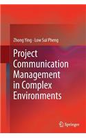 Project Communication Management in Complex Environments