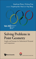 Solving Problems in Point Geometry: Insights and Strategies for Mathematical Olympiad and Competitions