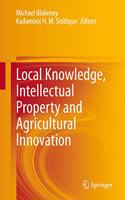 Local Knowledge, Intellectual Property and Agricultural Innovation