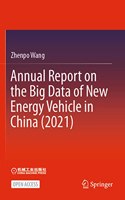 Annual Report on the Big Data of New Energy Vehicle in China (2021) (SpringerBriefs in Applied Sciences and Technology)