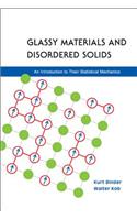 Glassy Materials and Disordered Solids: An Introduction to Their Statistical Mechanics