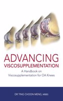 Advancing Viscosupplementation: A Handbook on Viscosupplementation for OA Knees