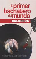 El primer bachatero del mundo: Calderón