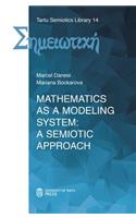 Mathematics as a Modeling System