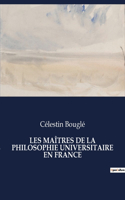 Les Maîtres de la Philosophie Universitaire En France