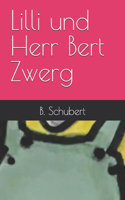 Lilli und Herr Bert Zwerg