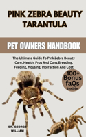 Pink Zebra Beauty: The Ultimate Guide To Pink Zebra Beauty Care, Health, Pros And Cons, Breeding, Feeding, Housing, Interaction And Cost