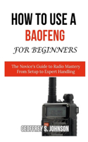 How to Use a Baofeng for Beginners