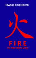 Fire: The New World Order