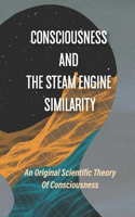 Consciousness And The Steam Engine Similarity