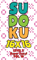 Sudoku 16 x 16 Level 1: Super Easy! Vol. 18: Play 16x16 Grid Sudoku Super Easy Level Volumes 1-40 Solve Number Puzzles Become A Sudoku Expert On The Road Fun Activity Paper
