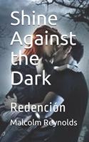 Shine Against the Dark