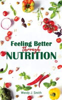 Feeling Better Through Nutrition