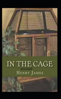 In the Cage- By Henry James(Annotated)