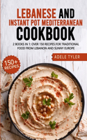 Lebanese And Instant Pot Mediterranean Cookbook