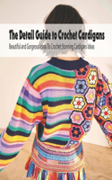 The Detail Guide to Crochet Cardigans