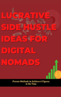 Lucrative Side Hustle Ideas for Digital Nomads