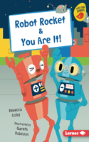 Robot Rocket & You Are It!: (Early Bird Readers — Red (Early Bird Stories ))