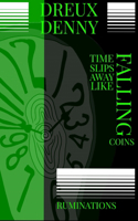 Time Slips Away Like Falling Coins