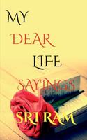 My Dear Life Sayings