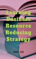 Learning Business Resource Reducing Strategy